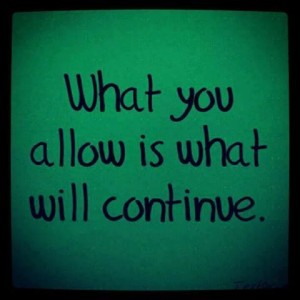 what you allow